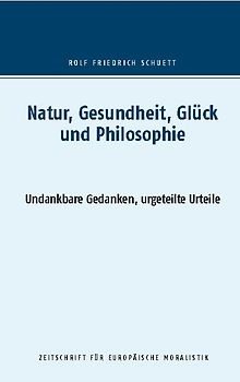 Natur, Gesundheit, Glück und Philosophie