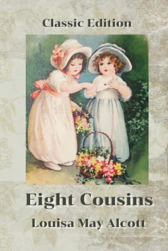 Eight Cousins: With Original Illustration