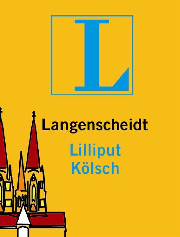 Langenscheidt Lilliput Kölsch. Kölsch-Deutsch/Deutsch-Kölsch
