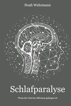 Schlafparalyse: Wenn der Geist im Albtraum gefangen ist