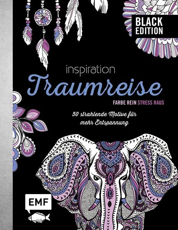 Black Edition: Inspiration Traumreise – 50 strahlende Motive für mehr Entspannung ausmalen
