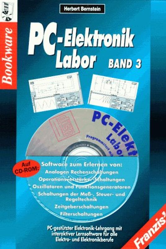 PC-Elektronik-Labor. PC-gestützter Elektronik-Lehrgang mit der interaktiven Lernsoftware....