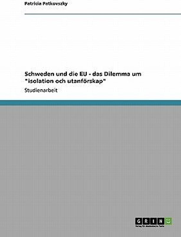Schweden und die EU - das Dilemma um "isolation och utanförskap"