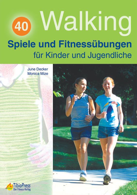 Walking - 40 Spiele und Fitnessübungen
