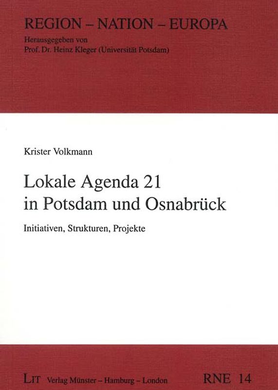 Lokale Agenda 21 in Potsdam und Osnabrück. Initiativen, Strukturen, Projekte