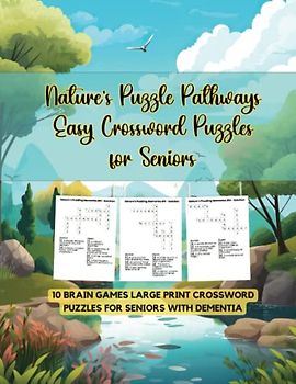 Nature's Puzzle Pathways Easy Crossword Puzzles for Seniors: 10 Brain Games Large Print Crossword Puzzles for Seniors with dementia