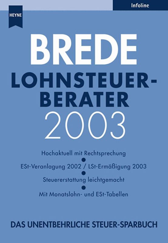 Lohnsteuerberater 2003. Hochaktuell mit Rechtsprechung. ESt-Veranlagung 2003 /-ESt-Ermässigung 2003. Steuererstattung leichtgemacht. Mit Lohn- und ESt-Tabelle