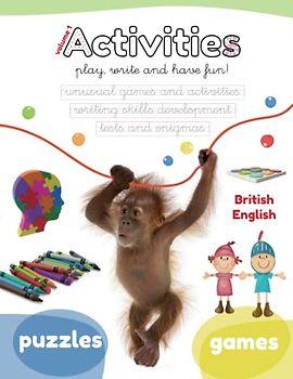 ACTIVITIES COLLECTION vol.1: Play, write and have fun! Unusual games and activities. Writing skills development. Test and enigmas. Reading ... children aged 5 6 7 8 9 10 (Lola Pirindola)
