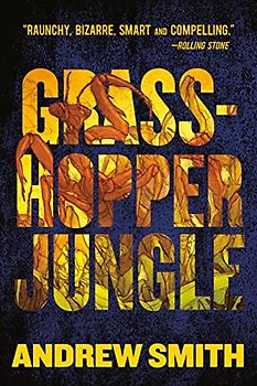 Grasshopper Jungle: Winner of the Boston Globe-Horn Book Award for Fiction 2014
