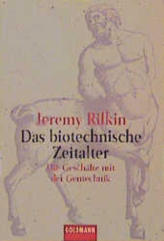 Das biotechnische Zeitalter