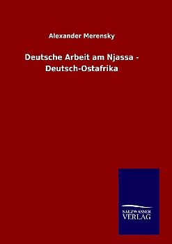 Deutsche Arbeit am Njassa - Deutsch-Ostafrika