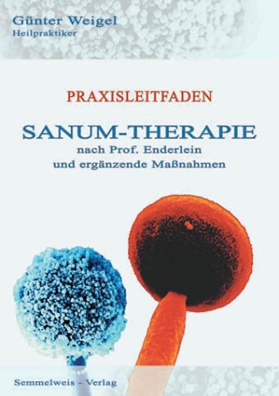Sanum-Therapie nach Professor Enderlein und ergänzende Massnahmen - Praxisleitfaden