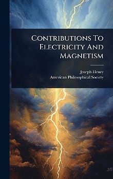 Contributions To Electricity And Magnetism