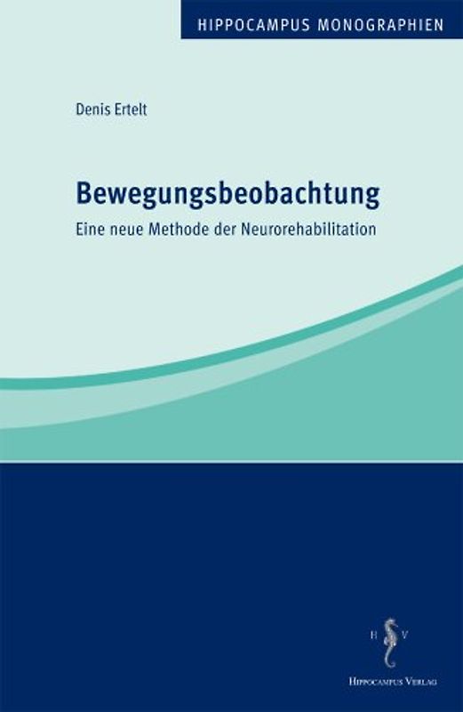 Bewegungsbeobachtung. Eine neue Methode der Neurorehabilitation