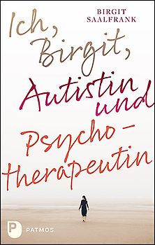 Ich, Birgit, Autistin und Psychotherapeutin