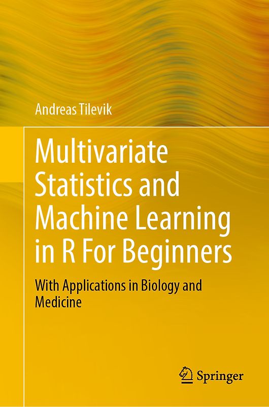 Multivariate Statistics and Machine Learning in R For Beginners
