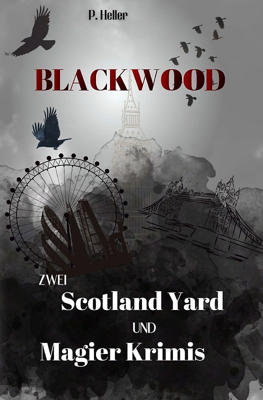 Blackwood Sammelband / Blackwood - Zwei Scotland Yard und Magier Krimis