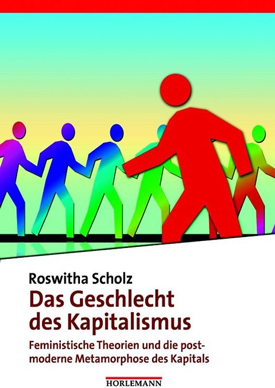 Das Geschlecht des Kapitalismus. Feministische Theorien und die postmoderne Metamorphose