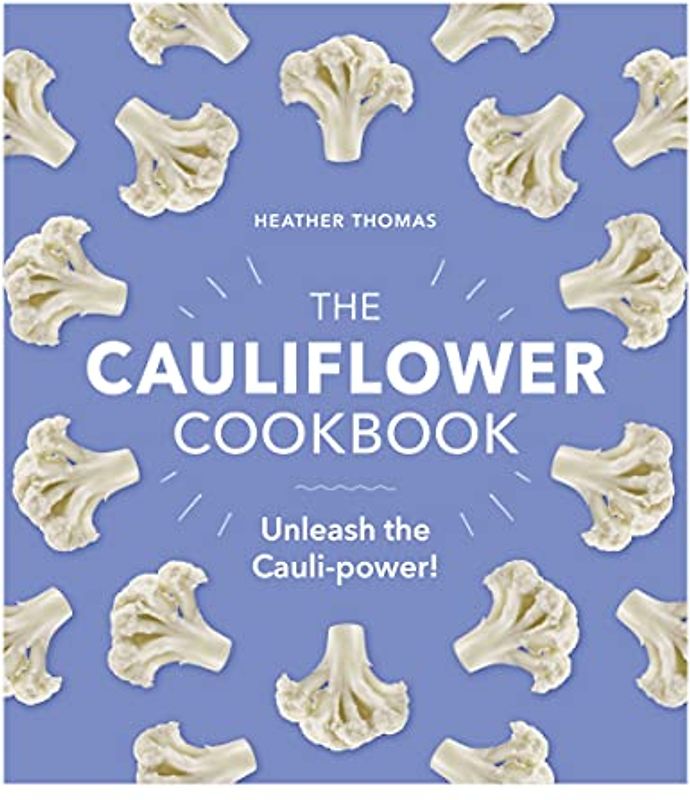 The Cauliflower Cookbook