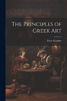 The Principles of Greek Art
