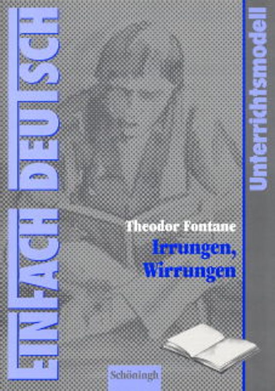EinFach Deutsch Unterrichtsmodelle / Unterrichtsmodelle - Klassen 11-13 / Theodor Fontane: Irrungen, Wirrungen