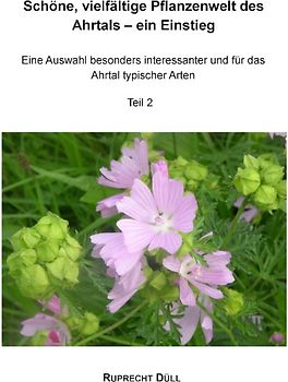 Schöne, vielfältige Pflanzenwelt des Ahrtals – ein Einstieg