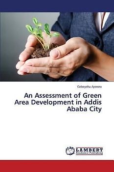 An Assessment of Green Area Development in Addis Ababa City