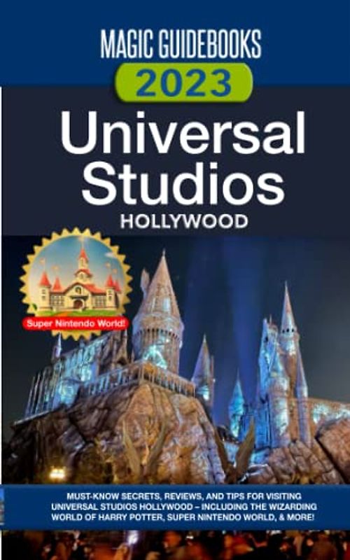 Magic Guidebooks 2023 Universal Studios Hollywood Guide
