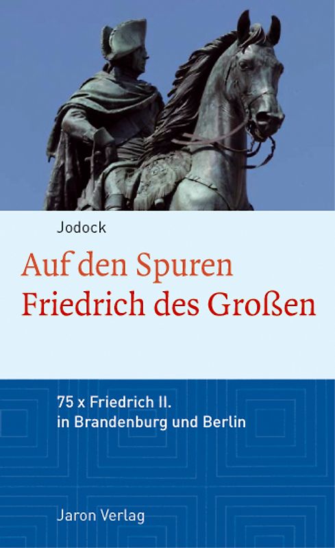 Auf den Spuren Friedrichs des Großen