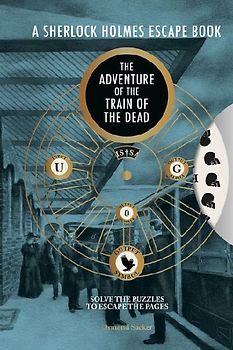 A Sherlock Holmes Escape Book: The Adventure of the Train of the Dead