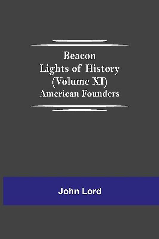 Beacon Lights of History (Volume XI)