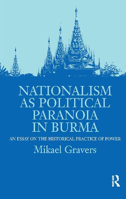 Nationalism as Political Paranoia in Burma