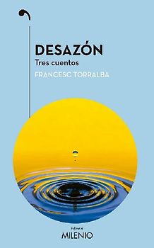 Desazón : tres cuentos