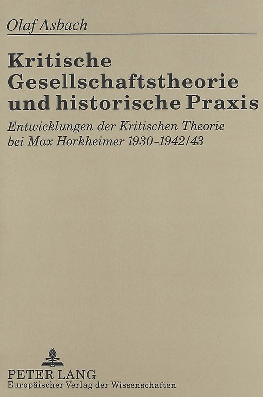 Kritische Gesellschaftstheorie und historische Praxis