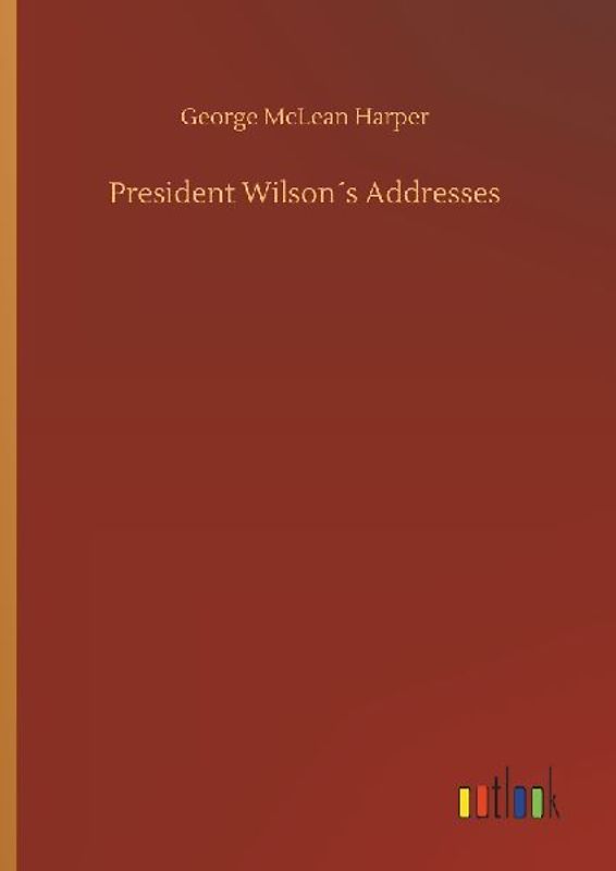 President Wilson´s Addresses