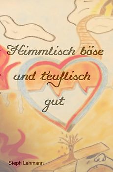 Himmlisch böse und teuflisch gut