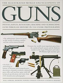 The Illustrated World Encyclopedia of Guns