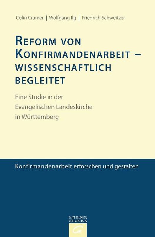 Konfirmandenarbeit erforschen und gestalten / Reform von Konfirmandenarbeit - wissenschaftlich begleitet
