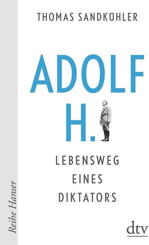 Adolf H. - Lebensweg eines Diktators