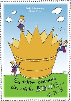 Es war einmal ein echter König … Eins, zwei, drei