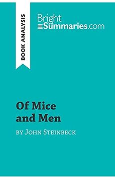 Of Mice and Men by John Steinbeck (Book Analysis): Detailed Summary, Analysis and Reading Guide (BrightSummaries.com)