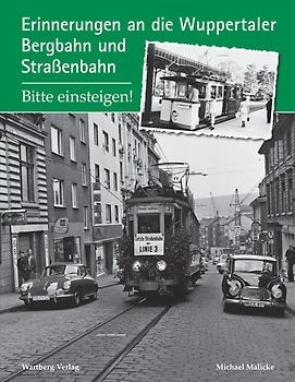 Erinnerungen an die WuppertalerBergbahn und Straßenbahn