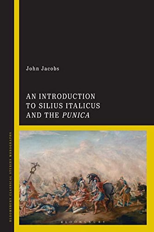 Introduction to Silius Italicus and the Punica, An