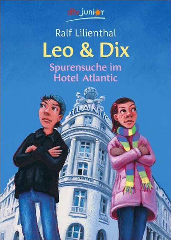 Leo & Dix. Spurensuche im Hotel Atlantic