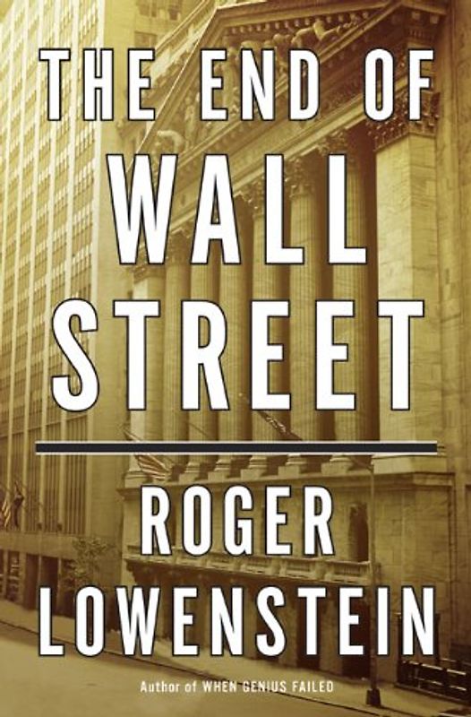 The End of Wall Street - Lowenstein, Roger