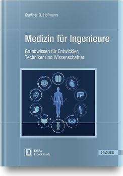Medizin für Ingenieure. Grundwissen für Entwickler, Techniker und Wissenschaftler