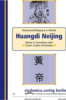 Huangdi Neijing. The Complete Chinese Text of the Yellow Emperor's Classic of Internal Medicine. Including the Suwen, Lingshu and Nanjing Texts. With a Concordance Index on the Complete Text