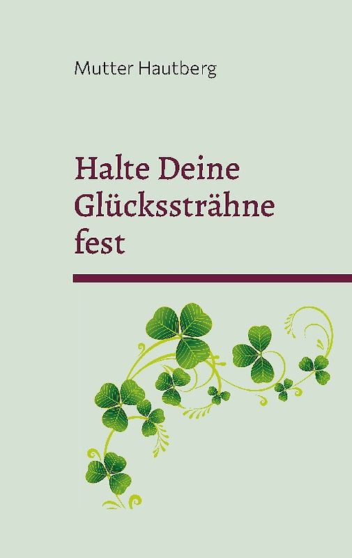 Halte Deine Glückssträhne fest
