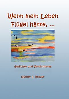 Wenn mein Leben Flügel hätte…