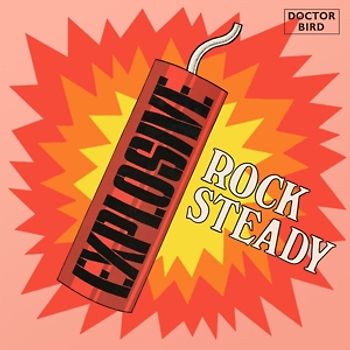 Explosive Rock Steady (Expanded Original Album)